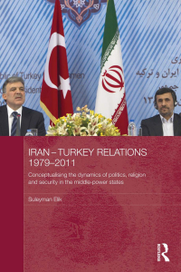 Cover image: Iran-Turkey Relations, 1979-2011 1st edition 9780415680875