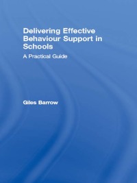 صورة الغلاف: Delivering Effective Behaviour Support in Schools 1st edition 9781853467967