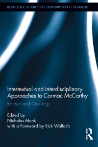 Cover image: Intertextual and Interdisciplinary Approaches to Cormac McCarthy 1st edition 9780415721776