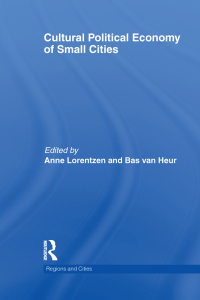 Cover image: Cultural Political Economy of Small Cities 1st edition 9780415589505