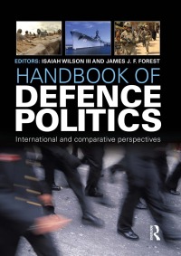 表紙画像: Handbook of Defence Politics 1st edition 9781857437997