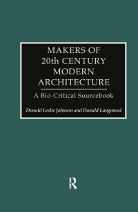 Imagen de portada: Makers of 20th-Century Modern Architecture 1st edition 9781884964930