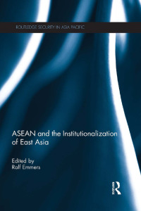表紙画像: ASEAN and the Institutionalization of East Asia 1st edition 9780415725897