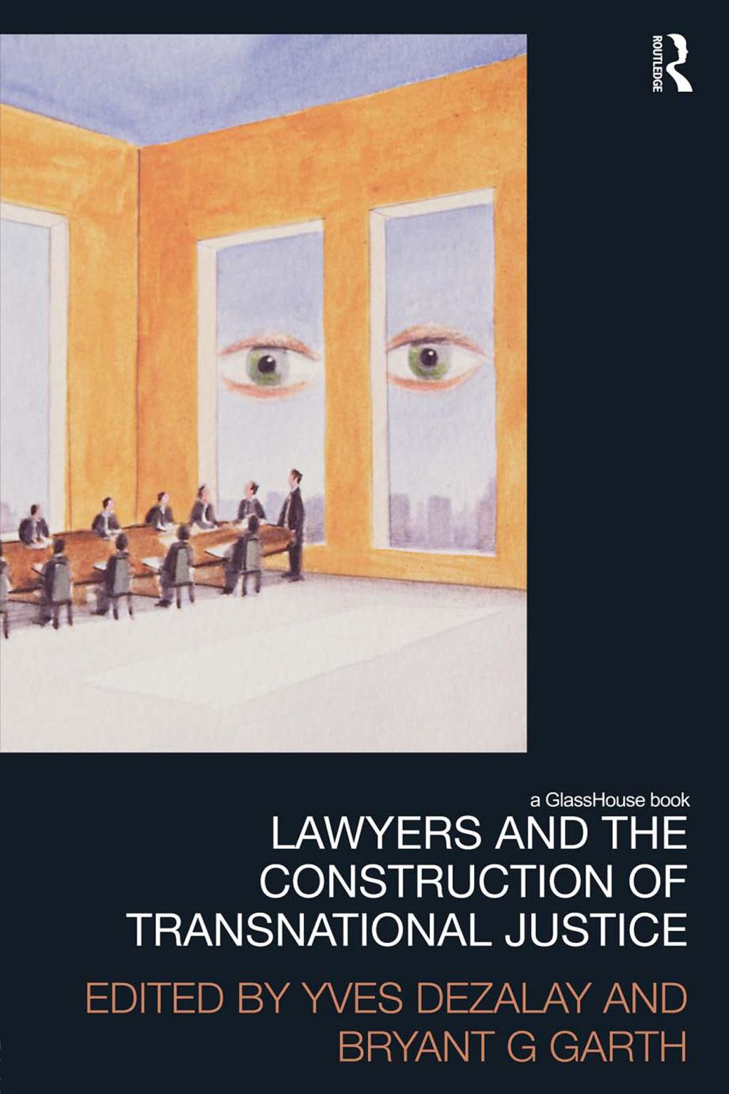 Lawyers and the Construction of Transnational Justice 1st Edition