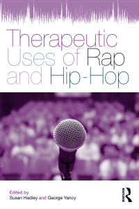 Omslagafbeelding: Therapeutic Uses of Rap and Hip-Hop 1st edition 9780415884730