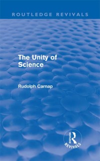 Cover image: The Unity of Science (Routledge Revivals) 1st edition 9780415679398
