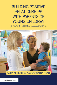 Cover image: Building Positive Relationships with Parents of Young Children 1st edition 9780415679572