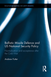 Omslagafbeelding: Ballistic Missile Defence and US National Security Policy 1st edition 9780415817325