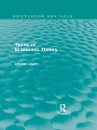 表紙画像: Types of Economic Theory 1st edition 9780415678728