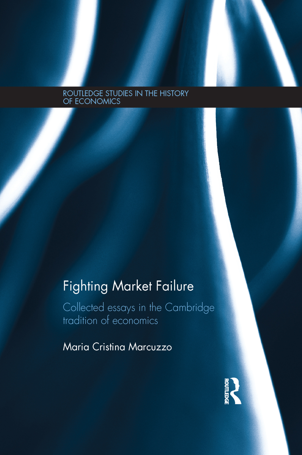 Fighting Market Failure Collected Essays in the Cambridge Tradition of Economics 1st Edition