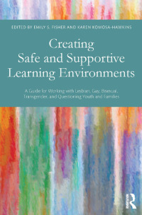 Cover image: Creating Safe and Supportive Learning Environments 1st edition 9780415819176