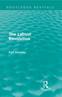 Omslagafbeelding: The Labour Revolution (Routledge Revivals) 1st edition 9780415678285