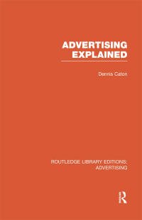 Cover image: Advertising Explained (RLE Advertising) 1st edition 9781138966130