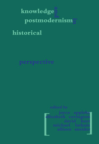 Cover image: Knowledge and Postmodernism in Historical Perspective 1st edition 9780415913836