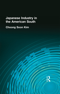 Imagen de portada: Japanese Industry in the American South 1st edition 9780415914031