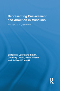 Cover image: Representing Enslavement and Abolition in Museums 1st edition 9781138802261