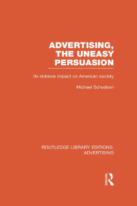 صورة الغلاف: Advertising, The Uneasy Persuasion 1st edition 9780415817936
