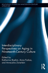 Omslagafbeelding: Interdisciplinary Perspectives on Aging in Nineteenth-Century Culture 1st edition 9781032242989