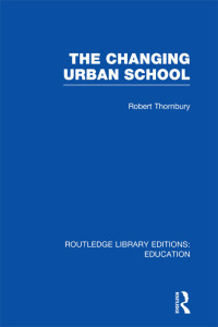Omslagafbeelding: The Changing Urban School 1st edition 9780415750448