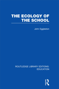 صورة الغلاف: The Ecology of the School 1st edition 9781138008496