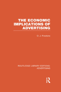 表紙画像: The Economic Implications of Advertising (RLE Advertising) 1st edition 9780415818025