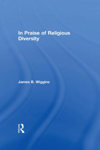 صورة الغلاف: In Praise of Religious Diversity 1st edition 9780415916790