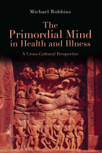 Cover image: The Primordial Mind in Health and Illness 1st edition 9780415454612