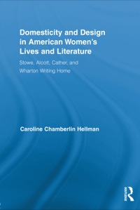Immagine di copertina: Domesticity and Design in American Women's Lives and Literature 1st edition 9780415882729