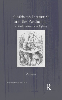 Imagen de portada: Children’s Literature and the Posthuman 1st edition 9780415818438