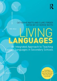 صورة الغلاف: Living Languages: An Integrated Approach to Teaching Foreign Languages in Secondary Schools 1st edition 9780415675673