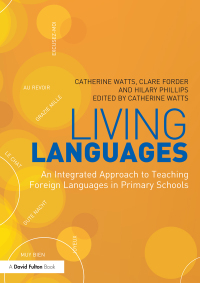 Cover image: Living Languages: An Integrated Approach to Teaching Foreign Languages in Primary Schools 1st edition 9780415675635