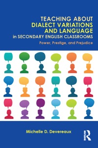 صورة الغلاف: Teaching About Dialect Variations and Language in Secondary English Classrooms 1st edition 9780415818452