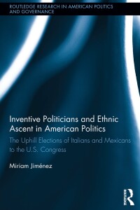 Imagen de portada: Inventive Politicians and Ethnic Ascent in American Politics 1st edition 9780415818490