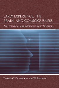 Omslagafbeelding: Early Experience, the Brain, and Consciousness 1st edition 9780805840858