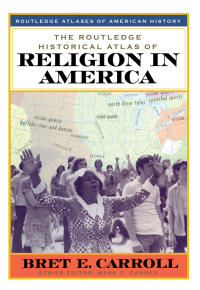 Omslagafbeelding: The Routledge Historical Atlas of Religion in America 1st edition 9780415921374