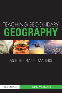 Cover image: Teaching Secondary Geography as if the Planet Matters 1st edition 9780415563871