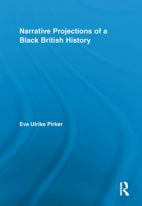 Imagen de portada: Narrative Projections of a Black British History 1st edition 9780415893756