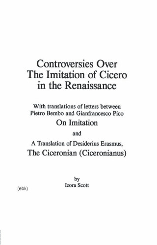 Cover image: Controversies Over the Imitation of Cicero in the Renaissance 1st edition 9780961180089