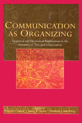Cover image: Communication as Organizing 1st edition 9780805858136