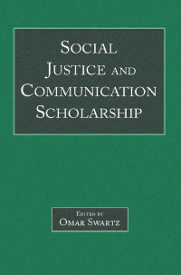 صورة الغلاف: Social Justice and Communication Scholarship 1st edition 9780805854824