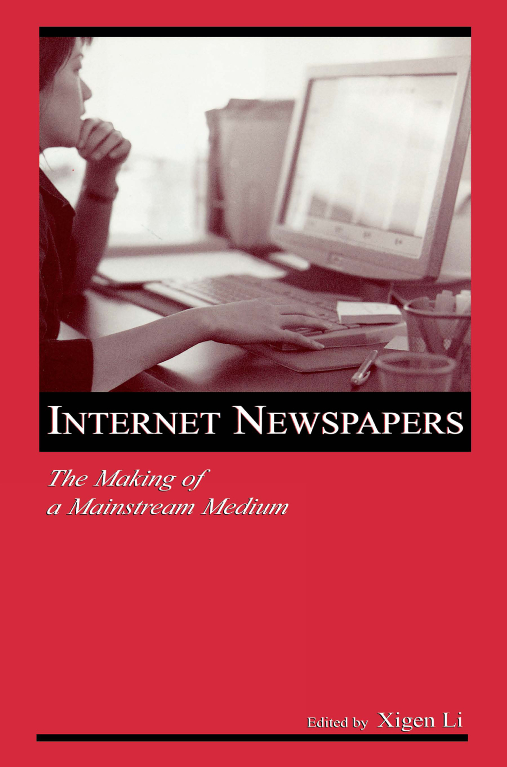 Internet Newspapers The Making of a Mainstream Medium 1st Edition