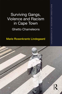Cover image: Surviving Gangs, Violence and Racism in Cape Town 1st edition 9780367371166