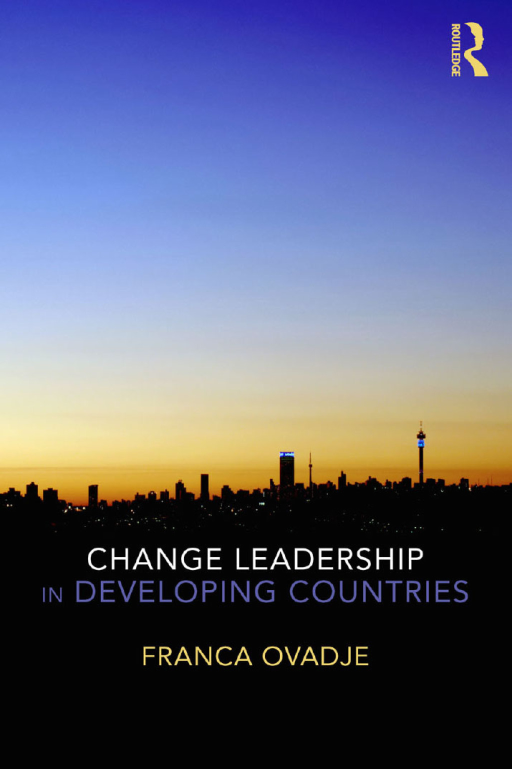 Change Leadership in Developing Countries 1st Edition