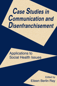 صورة الغلاف: Case Studies in Communication and Disenfranchisement 1st edition 9780805816747