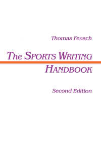 Omslagafbeelding: The Sports Writing Handbook 2nd edition 9780805815283