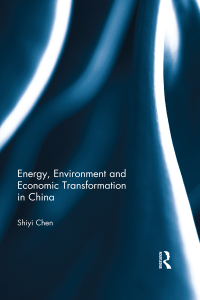 Cover image: Energy, Environment and Economic Transformation in China 1st edition 9781138910355