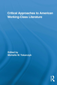 Imagen de portada: Critical Approaches to American Working-Class Literature 1st edition 9781138849709