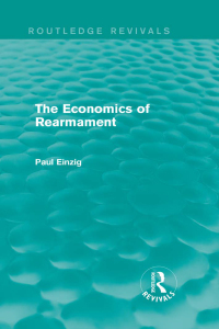 表紙画像: The Economics of Rearmament (Rev) 1st edition 9780415819565