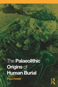 Cover image: The Palaeolithic Origins of Human Burial 1st edition 9780415354899