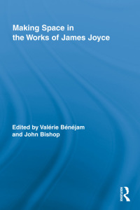 Cover image: Making Space in the Works of James Joyce 1st edition 9780415997416